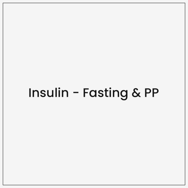 Insulin - Fasting & PP