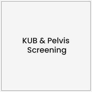 KUB & Pelvis Screening